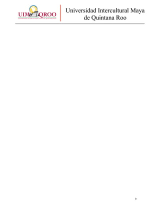 9
Universidad Intercultural Maya
de Quintana Roo
 