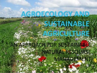 AN APPROACH FOR SUSTAINABLE
NATURAL RESOURSE
MANAGEMENT
 