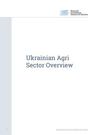 Ukrainian Agri
Sector Overview
2 2018 | National Investment Council | Agricultural sector of Ukraine
 