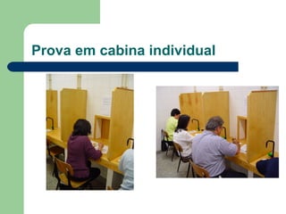 Prova em cabina individual
 