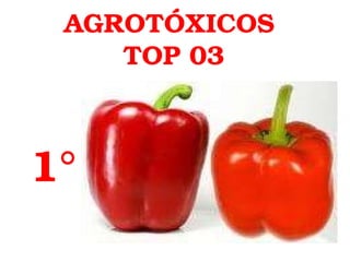 AGROTÓXICOS  TOP 03 1° 