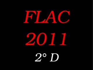 FLAC 2011 2° D 