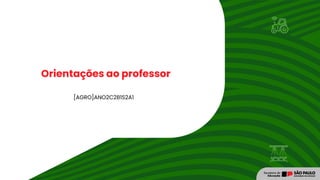 Orientações ao professor
[AGRO]ANO2C2B1S2A1
 