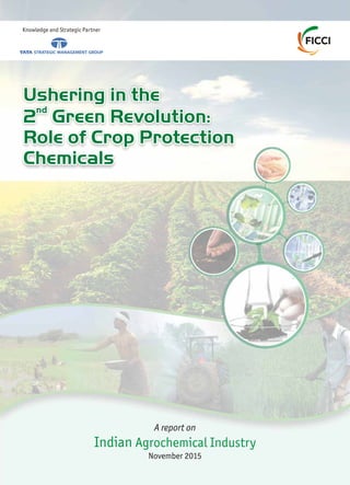 Knowledge and Strategic Partner
A report on
November 2015
Indian Agrochemical Industry
 