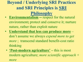 Beyond / Underlying SRI Practices
and SRI Principles is SRI
Philosophy
• Environmentalism -- respect for the natural
envir...
