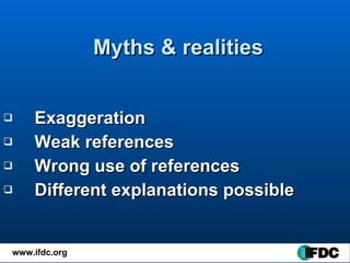    Myths & realities   <ul><li>Exaggeration </li></ul><ul><li>Weak references  </li></ul><ul><li>Wrong use of references <...