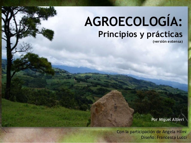 AGROECOLOGÍA:                         Principios y prácticas                                               (versión extens...