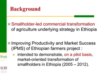 Promoting agro-enterprises in the highlands of Ethiopia through improved institutional support services: Experiences of market-oriented dairy and fattening development