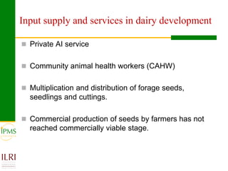 Promoting agro-enterprises in the highlands of Ethiopia through improved institutional support services: Experiences of market-oriented dairy and fattening development