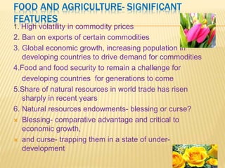INDIA’S AGRICULTURAL EXPORT
POTENTIALS
 Marine Products
 Rice
 Wheat
 Condiments and Spuces
 Cashew
 Tea
 Coffee
 Castor
 Jute
 Fruits and Vegetables- Onions, Mango, Grapes,
Banana, Tomato , Potato , Lichchi ,etc.
 