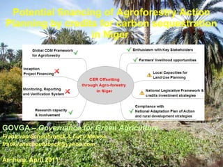 [object Object],[object Object],[object Object],[object Object],Potential financing of Agroforestry Action Planning by credits for carbon sequestration in Niger  