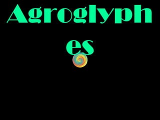 Agroglyph
es
 