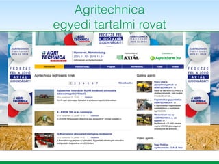 Agritechnica 
egyedi tartalmi rovat
• koncepció és
eredmények
 