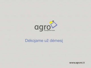 Dėkojame už dėmesį
 