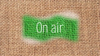 On air

 