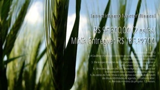 Investimento Master Mensal

R$ 95.300,00 (2 cotas)
Mídia Entregue: R$ 185.827,00
1. Base tabela out/13
2. A Gaúcha reserva-se o direito de comercializar cotas apoio
de ações isoladas do projeto.
3. Para especificações de formatos comerciais consultar o
site comercialgruporbs.com.br
4. Uma das edições do Talk Show Agribusiness pode ser
realizada em local a escolha do patrocinador.
5. As datas de Talk Show e programas externos dependem
da disponibilidade de agenda do comunicador.
6. Período mínimo do projeto: 12 meses.

 