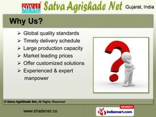 Why Us?
    Global quality standards
    Timely delivery schedule
    Large production capacity
    Market leading pri...