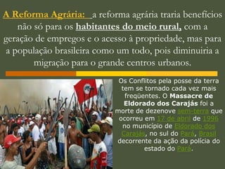 Existem diversos regimes de trabalho no meio ruralPosseiro: instalam-se em terras que não lhes pertencem legalmente. Terras devolutas e de terceiros.