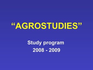 “ AGROSTUDIES” ,[object Object],[object Object]