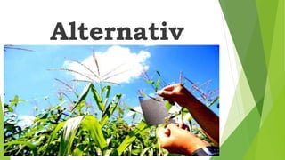 Alternativ
as
 