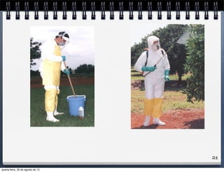 21
quarta-feira, 29 de agosto de 12
 