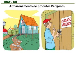 Armazenamento de produtos Perigosos 
 