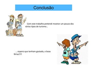 Turismo de Montanha Turismo de Montanha ocorre em regiões montanhosas. Os turistas procuram áreas com muito verde e ar puro. Existem dois tipos de turismo de montanha:Um ocorre em regiões com vegetação e estão associados alguns desportos como: escalada e rapel. Ocorre em clima equatorial.O outro tipo ocorre em região de clima frio. Neste caso, as principais atracções turísticas são as pistas de esqui no gelo.