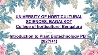 UNIVERSITY OF HORTICULTURAL
SCIENCES, BAGALKOT
College of horticulture, Bengaluru
Introduction to Plant Biotechnology PBT
202(1+1)
BOX SIZE
 
