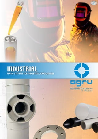 en




IndustriAL
PIPING SYSTEMS for industriAL APPLICATIONS
 