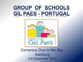 Comenius Dive in the Sky
Salzburg
3-8 December 2013
 