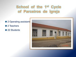 2 Operating assistants
2 Teachers
22 Students
 