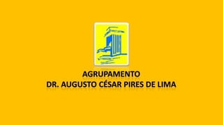 AgrupamentoDr. Augusto César Pires de Lima