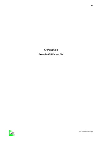 A2




    APPENDIX 2
Example AGS Format File




                          AGS Format Edition 3.1
 