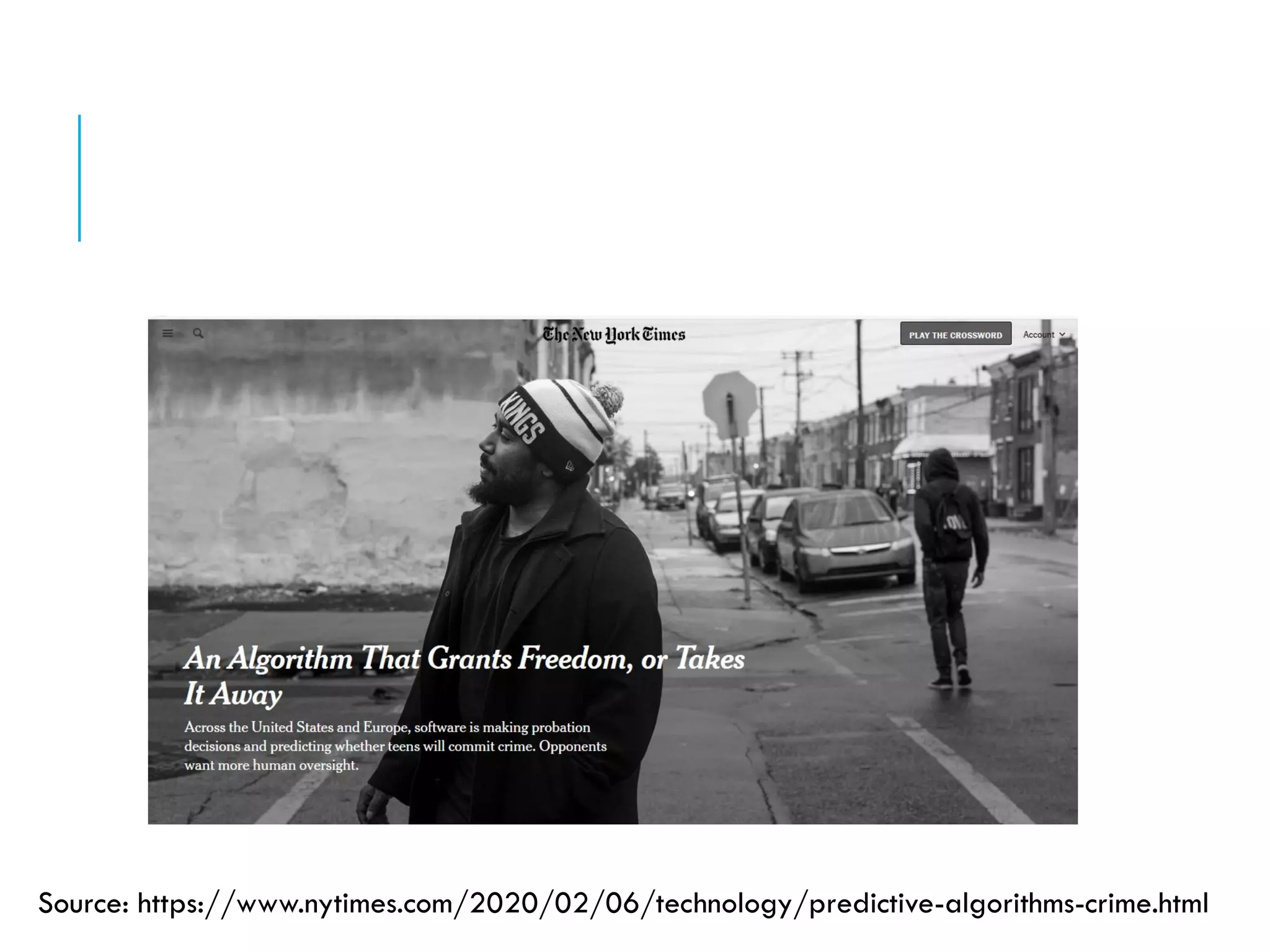 Source: https://www.nytimes.com/2020/02/06/technology/predictive-algorithms-crime.html
 