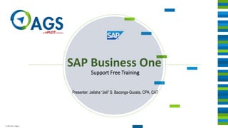 © SAP 2011 / Page 1
Support Free Training
Presenter: Jelisha “Jeli” S. Baconga-Gucela, CPA, CAT
SAP Business One
 