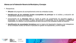 Alianza con la Federación Navarra de Municipios y Concejos
• Perspectivas:
• Difusión del programa de acompañamiento entre...