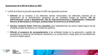 Actuaciones de la DG de Cultura en 2021
• La DG de Cultura ha previsto desarrollar en 2021 las siguientes acciones:
• Info...