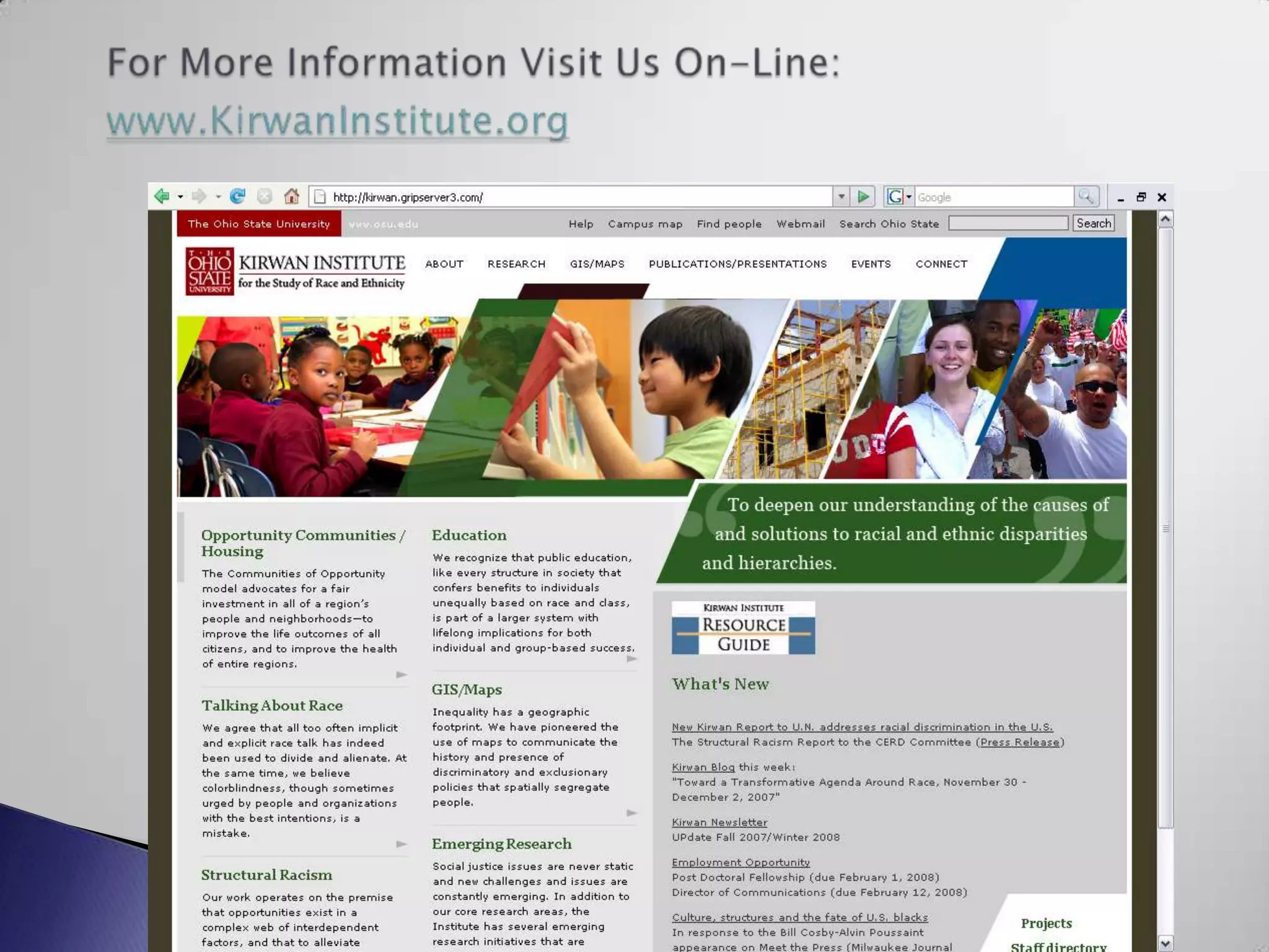 For More Information Visit Us On-Line:www.KirwanInstitute.org