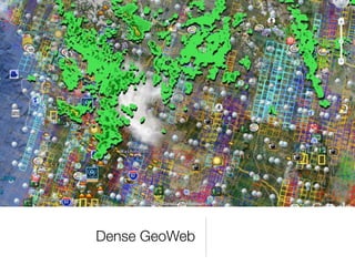 Dense GeoWeb
 