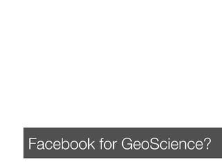 Facebook for GeoScience?
 