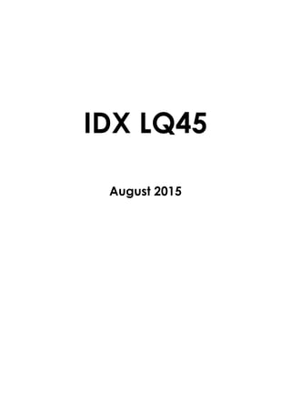 IDX LQ45
August 2015
 