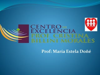 Prof: María Estela Doñé
 