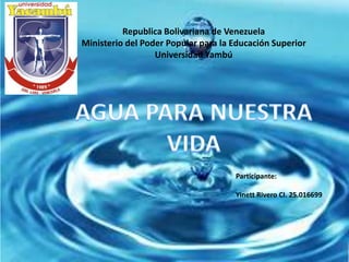 Republica Bolivariana de Venezuela
Ministerio del Poder Popular para la Educación Superior
Universidad Yambú
Participante:
Yinett Rivero CI. 25.016699
 