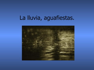 La lluvia, aguafiestas.