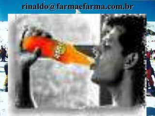 rinaldo@farmaefarma.com.br
 