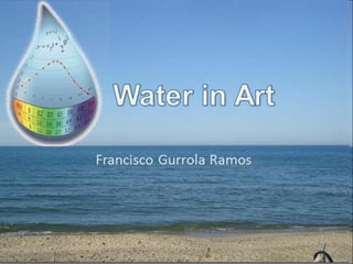 Arte y Agua Francisco Gurrola Ramos 