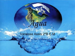 Agua Vanessa Assis 2ºB E.M 