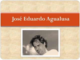 José Eduardo Agualusa

 