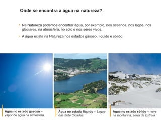 Distribuição da água na Natureza e o ciclo da água | PPTX