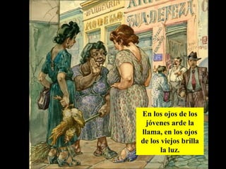 En los ojos de los 
jóvenes arde la 
llama, en los ojos 
de los viejos brilla 
www.vitanoblepowerpoints.net 
la luz. 
 